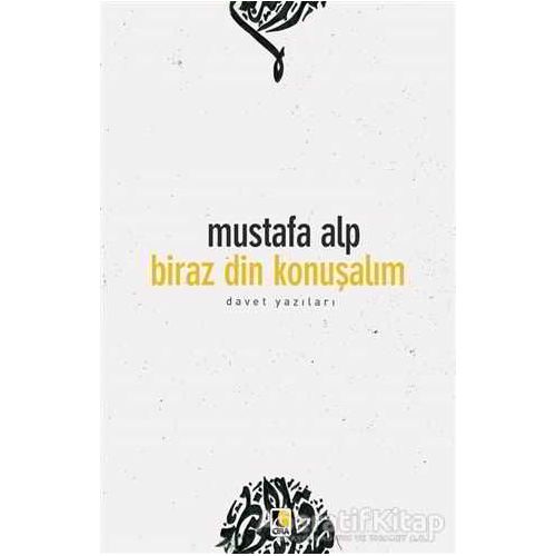 Biraz Din Konuşalım - Mustafa Alp - Çıra Yayınları