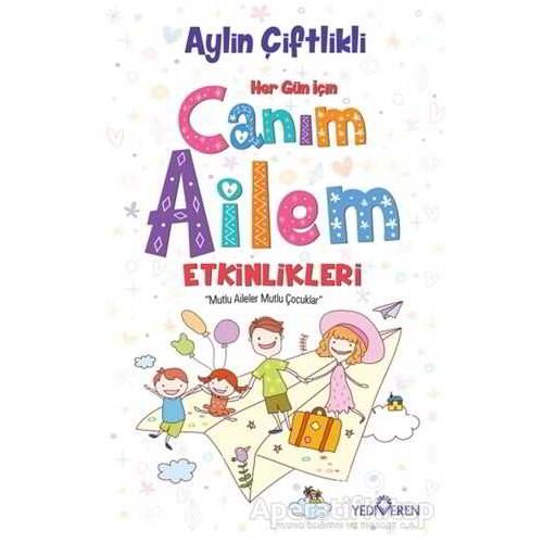 Her Gün İçin Canım Ailem Etkinlikleri - Aylin Çiftlikli - Yediveren Yayınları