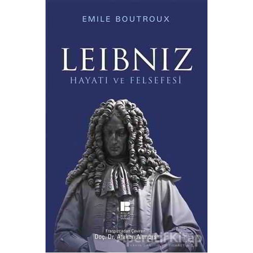 Leibniz Hayatı ve Felsefesi - Emile Boutroux - Bilge Kültür Sanat