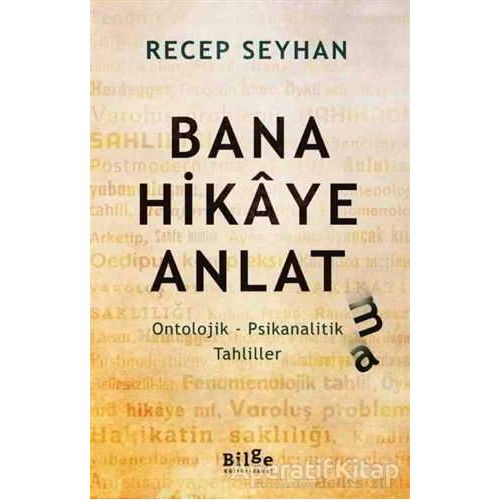 Bana Hikaye Anlat(ma) - Recep Seyhan - Bilge Kültür Sanat