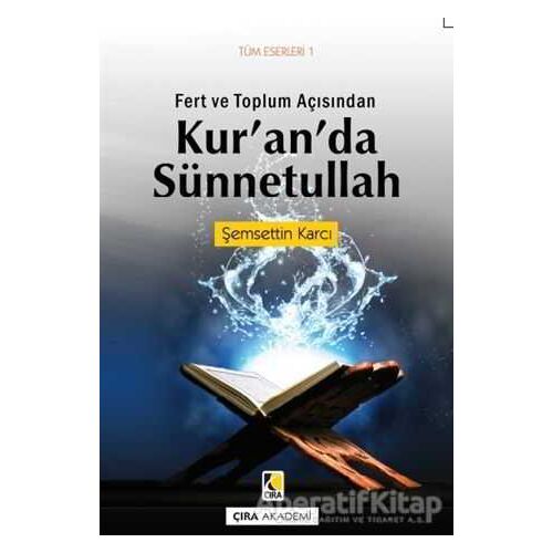 Fert ve Toplum Açısından Kuranda Sünnetullah - Şemsettin Karcı - Çıra Yayınları