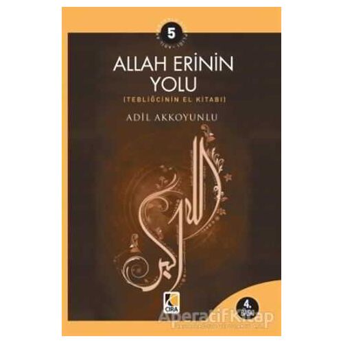 Allah Erinin Yolu - Adil Akkoyunlu - Çıra Yayınları