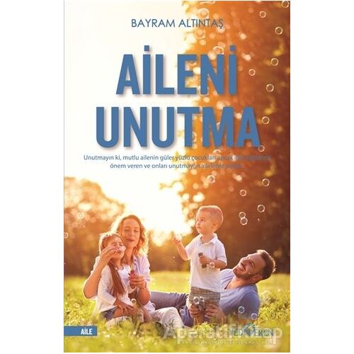 Aileni Unutma - Bayram Altıntaş - Yediveren Yayınları