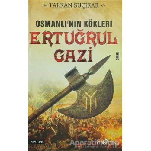 Osmanlının Kökleri - Ertuğrul Gazi - Tarkan Suçıkar - Yediveren Yayınları