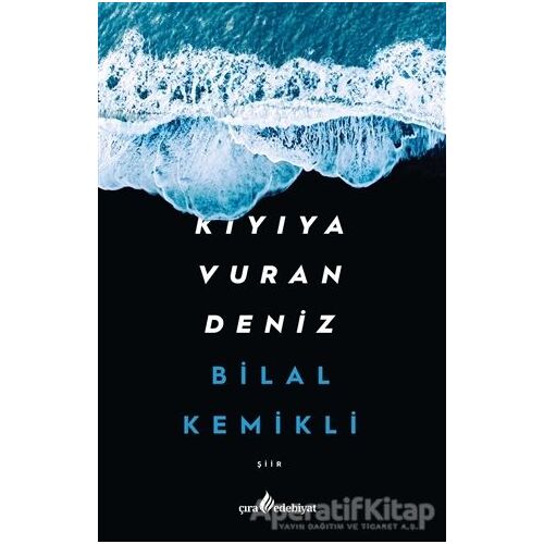 Kıyıya Vuran Deniz - Bilal Kemikli - Çıra Yayınları