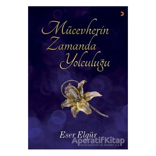 Mücevherin Zamanda Yolculuğu - Eser Elgür - Cinius Yayınları