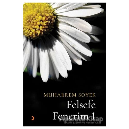 Felsefe Fenerim 1 - Muharrem Soyek - Cinius Yayınları