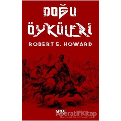 Doğu Öyküleri - Robert E. Howard - Gece Kitaplığı