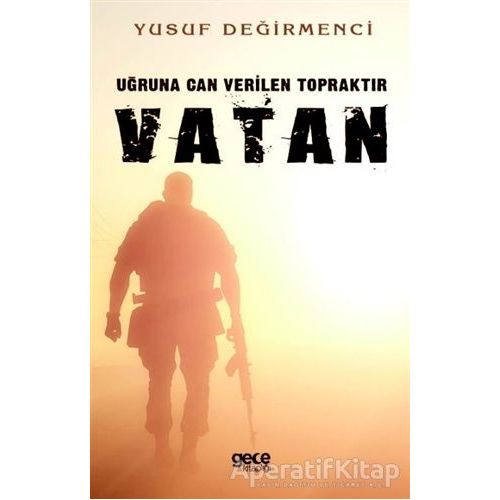 Uğruna Can Verilen Topraktır Vatan - Yusuf Değirmenci - Gece Kitaplığı