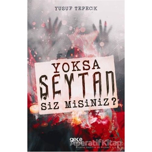 Yoksa Şeytan Siz Misiniz? - Yusuf Tepecik - Gece Kitaplığı