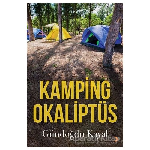 Kamping Okaliptüs - Gündoğdu Kayal - Cinius Yayınları