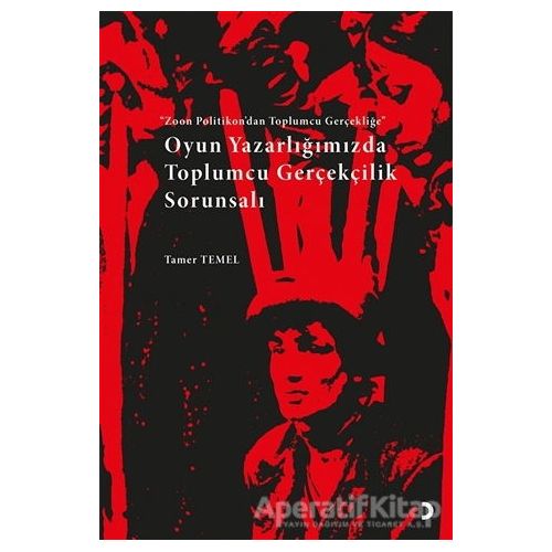 Oyun Yazarlığımızda Toplumcu Gerçekçilik Sorunsalı - Tamer Temel - Cinius Yayınları