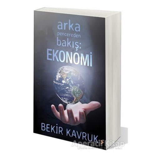 Arka Pencereden Bakış: Ekonomi - Bekir Kavruk - Cinius Yayınları