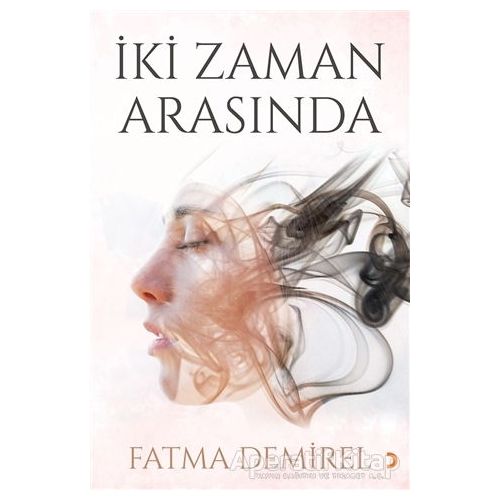 İki Zaman Arasında - Fatma Demirel - Cinius Yayınları