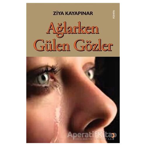Ağlarken Gülen Gözler - Ziya Kayapınar - Cinius Yayınları
