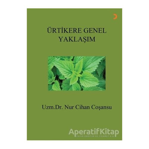 Ürtikere Genel Yaklaşım - Nur Cihan Coşansu - Cinius Yayınları