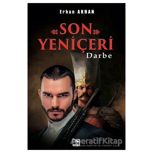 Son Yeniçeri - Erhan Akhan - Çınaraltı Yayınları