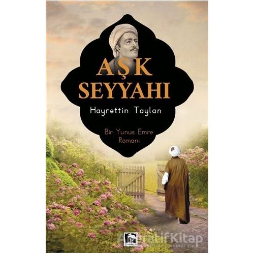 Aşk Seyyahı - Hayrettin Taylan - Çınaraltı Yayınları