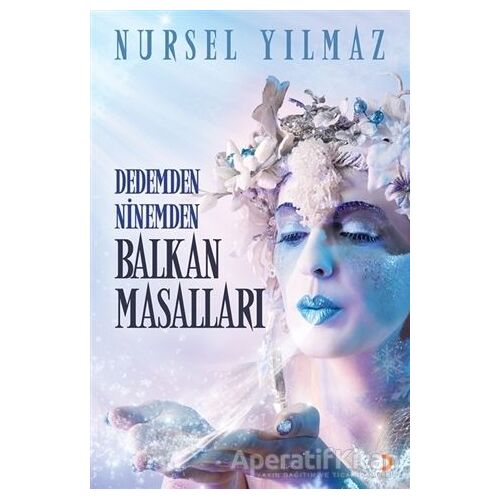 Dedemden Ninemden Balkan Masalları - Nursel Yılmaz - Cinius Yayınları