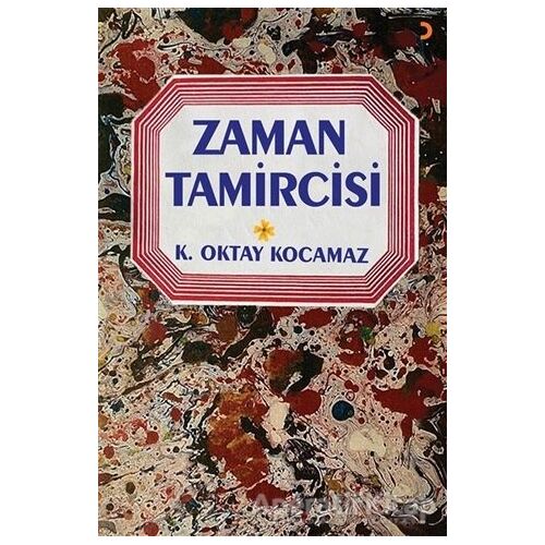 Zaman Tamircisi - K. Oktay Kocamaz - Cinius Yayınları