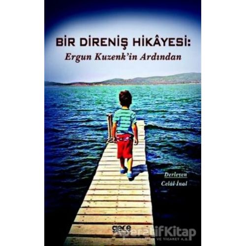 Bir Direniş Hikayesi: Ergun Kuzenkin Ardından - Celal İnal - Gece Kitaplığı