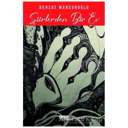 Şiirlerden Bir Ev - Behzat Mansuroğlu - Gece Kitaplığı
