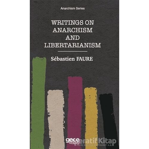 Writings on Anarchism and Libertarianism - Sebastien Faure - Gece Kitaplığı
