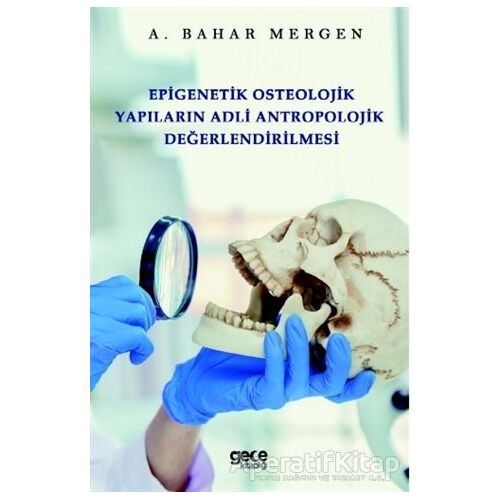 Epigenetik Osteolojik Yapıların Adli Antropolojik Değerlendirilmesi