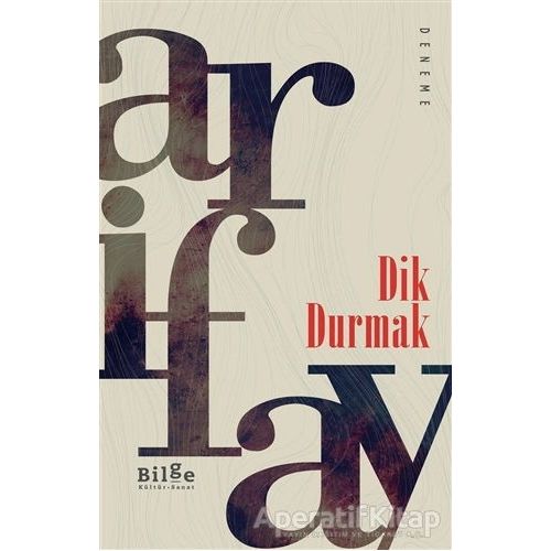 Dik Durmak - Arif Ay - Bilge Kültür Sanat