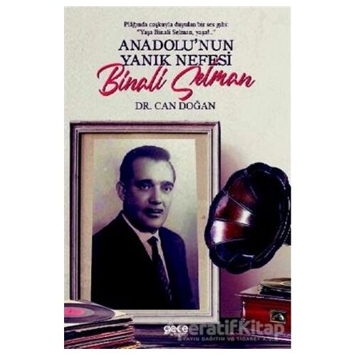 Anadolu’nun Yanık Nefesi Binali Selman - Can Doğan - Gece Kitaplığı