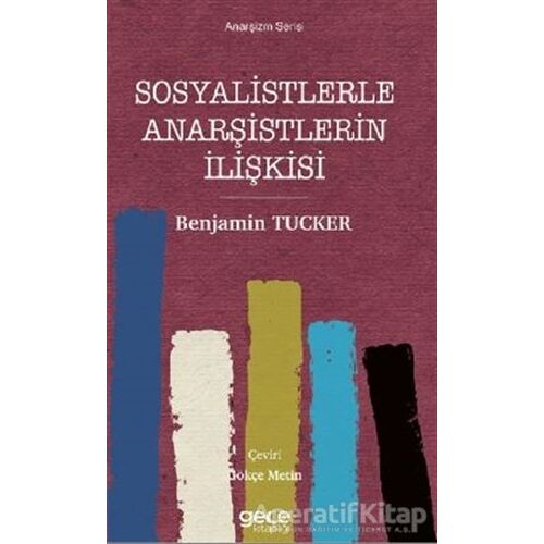 Sosyalistlerle Anarşistlerin İlişkisi - Benjamin Tucker - Gece Kitaplığı