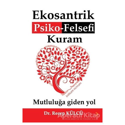 Ekosantrik Psiko-Felsefi Kuram - Recep Külcü - Cinius Yayınları