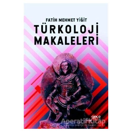 Türkoloji Makaleleri - Fatih Mehmet Yiğit - Gece Kitaplığı