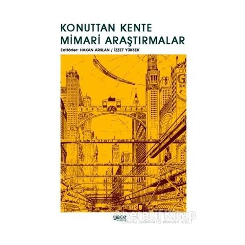 Konuttan Kente Mimari Araştırmalar - Hakan Arslan - Gece Kitaplığı