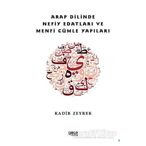 Arap Dilinde Nefiy Edatları ve Menfi Cümle Yapıları - Kadir Zeyrek - Gece Kitaplığı