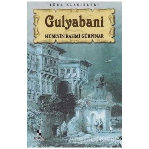 Gulyabani - Hüseyin Rahmi Gürpınar - Anonim Yayıncılık