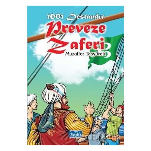 1001 Destandır Preveze Zaferi - Muzaffer Taşyürek - Parıltı Yayınları
