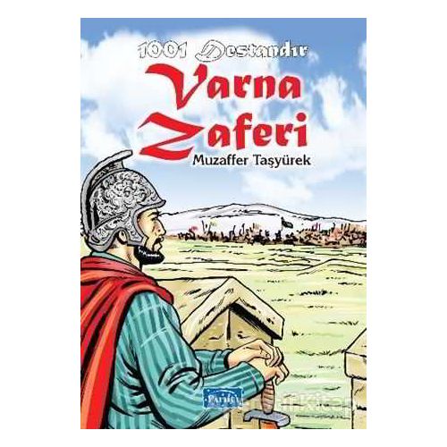 1001 Destandır Varna Zaferi - Muzaffer Taşyürek - Parıltı Yayınları