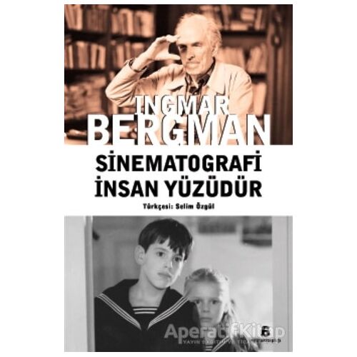 Sinematografi İnsan Yüzüdür - Ingmar Bergman - Agora Kitaplığı
