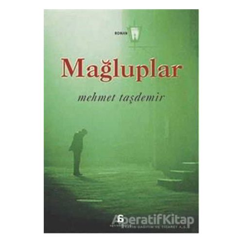 Mağluplar - Mehmet Taşdemir - Agora Kitaplığı