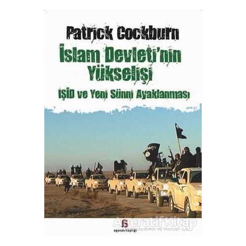 İslam Devletinin Yükselişi : IŞİD ve Yeni Sünni Ayaklanması - Patrick Cockburn - Agora Kitaplığı