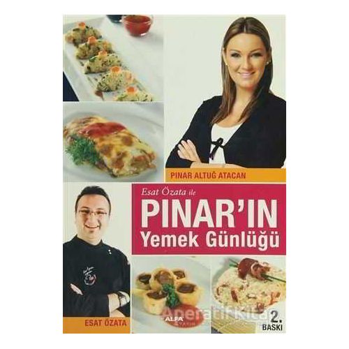 Esat Özata ile Pınar’ın Yemek Günlüğü - Pınar Altuğ Atacan - Alfa Yayınları