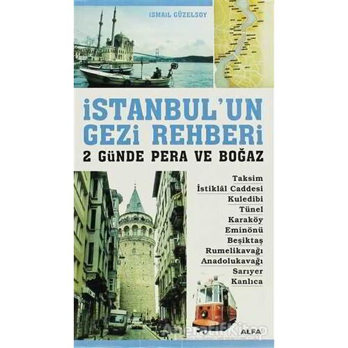 İstanbul’un Gezi Rehberi - 2 Günde Pera ve Boğaz - İsmail Güzelsoy - Alfa Yayınları