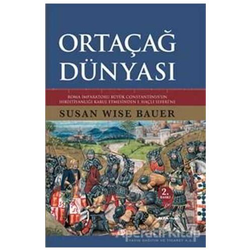 Ortaçağ Dünyası - Susan Wise Bauer - Alfa Yayınları