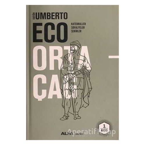 Ortaçağ 2. Cilt - Umberto Eco - Alfa Yayınları
