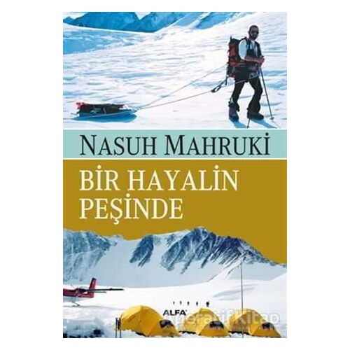 Bir Hayalin Peşinde - Nasuh Mahruki - Alfa Yayınları