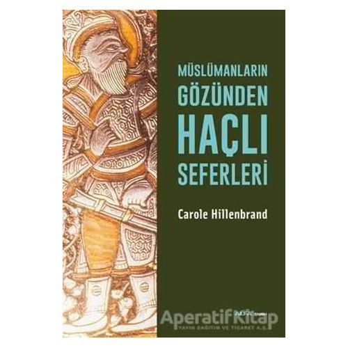 Müslümanların Gözünden Haçlı Seferleri - Carole Hillenbrand - Alfa Yayınları