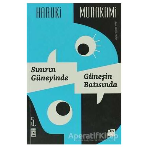 Sınırın Güneyinde, Güneşin Batısında - Haruki Murakami - Doğan Kitap