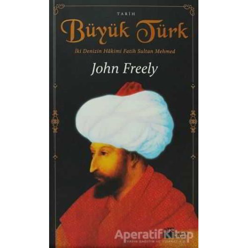 Büyük Türk - John Freely - Doğan Kitap