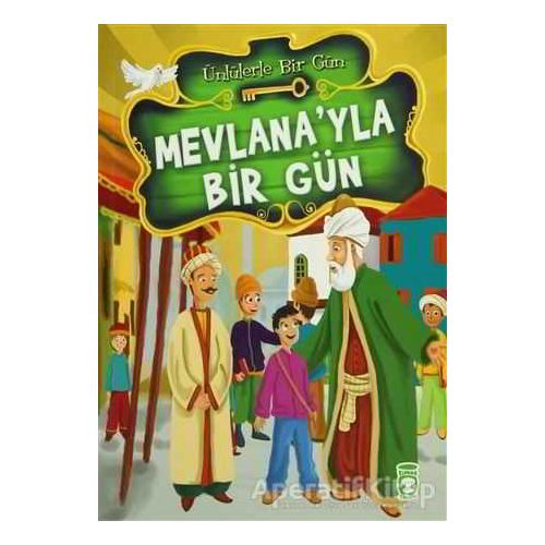 Mevlana’yla Bir Gün - Mustafa Orakçı - Timaş Çocuk